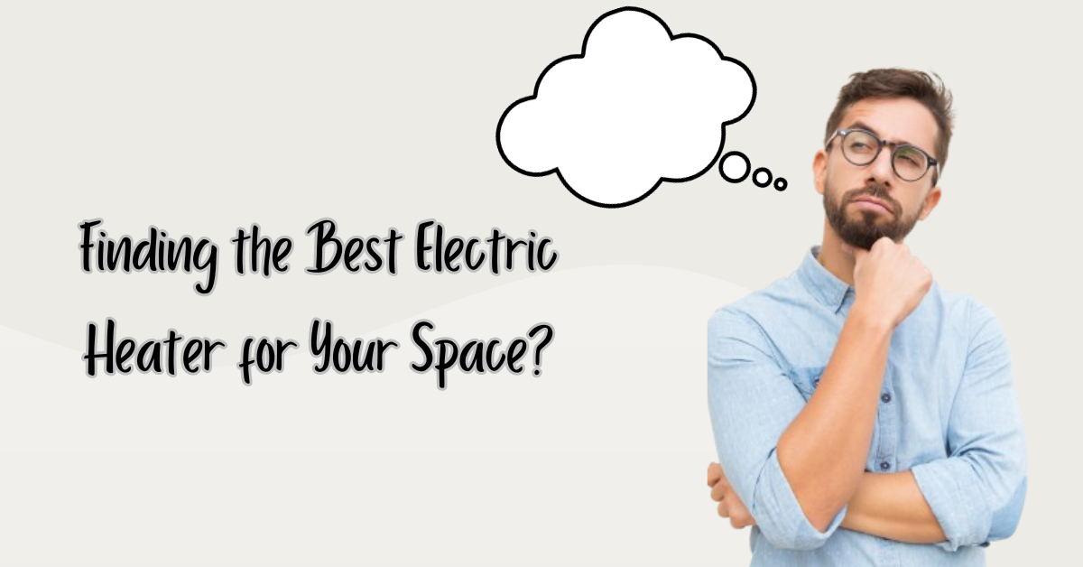 Stay Warm in 2024:Finding the Best Electric Heater for Your Space: The Complete Guide